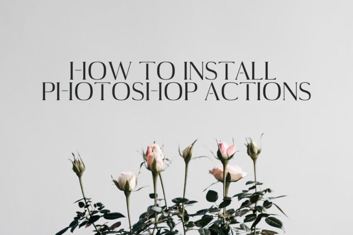 How to Install Photoshop Actions in Few Clicks