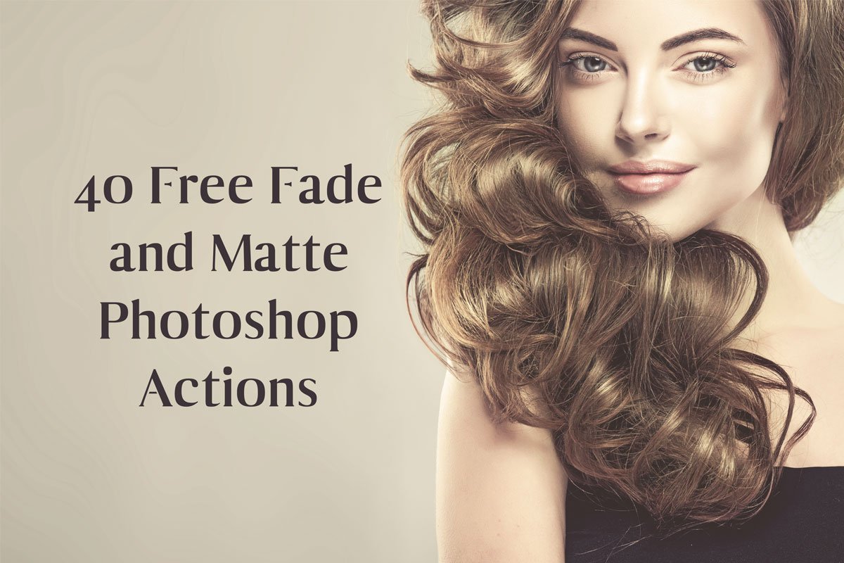 40 Free Fade Matte Photoshop Actions