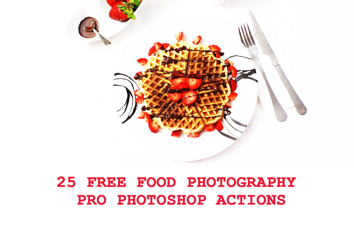 25 Free Food Photography Pro Photoshop Actions