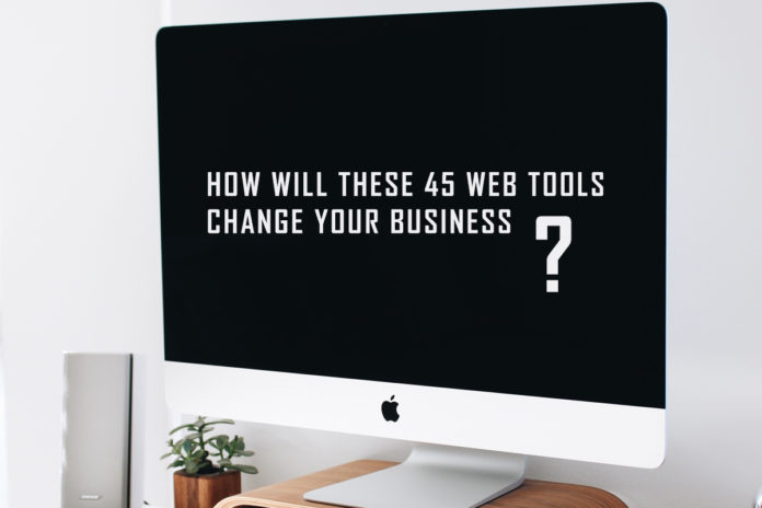 How Will These 45 Web Tools Change Your Business