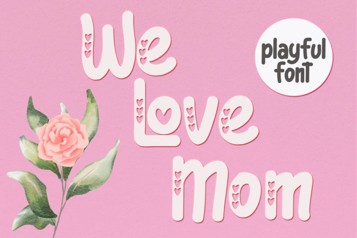 Free We Love Mom Playful Font