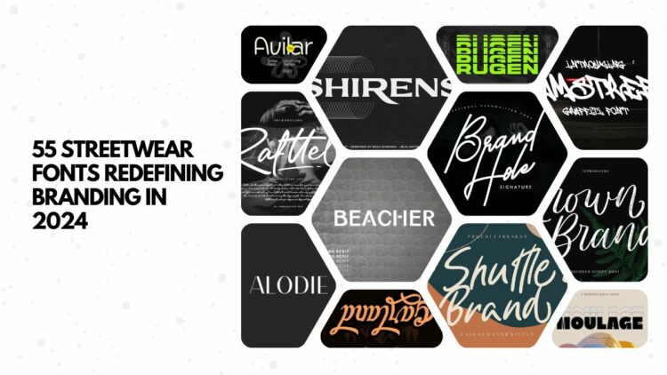 55 Streetwear Fonts Redefining Branding in 2024