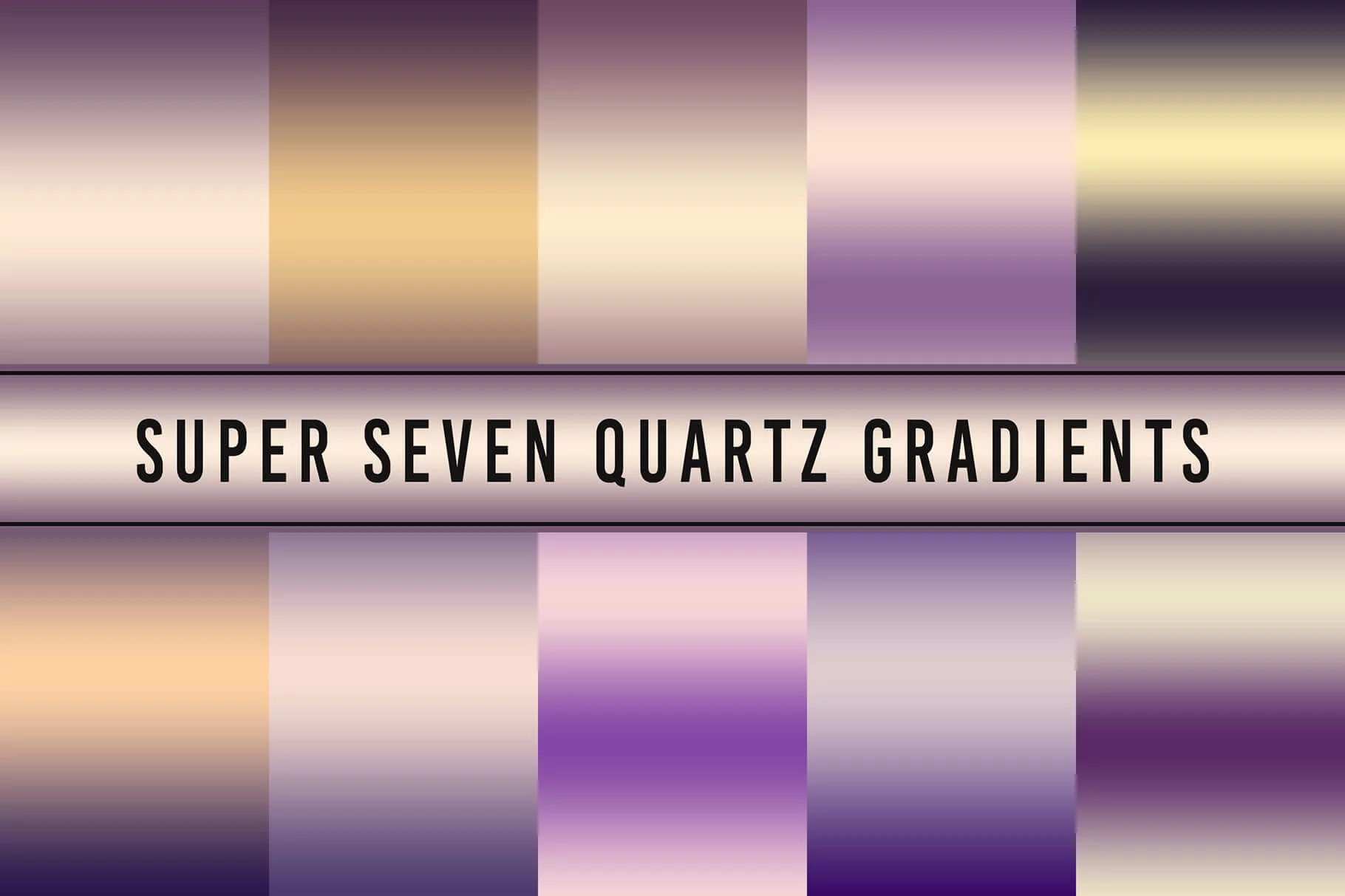 Super Seven Quartz Gradients