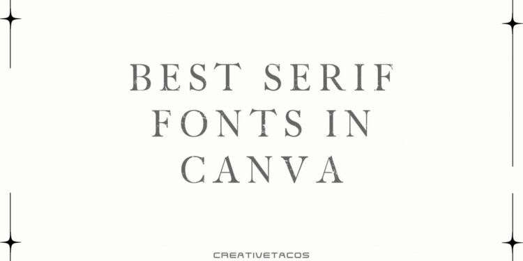 Illustration of Text Best Serif Fonts in Canva written in serif font.
