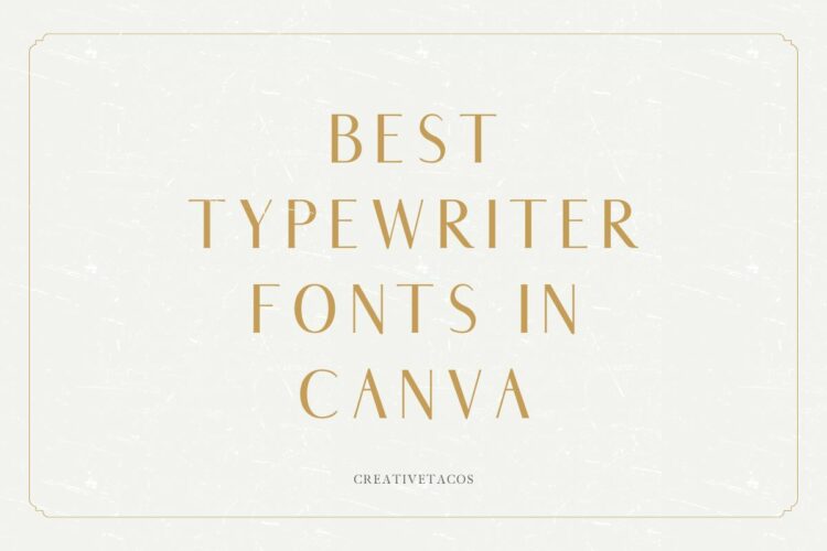 Best Typewriter Fonts in Canva