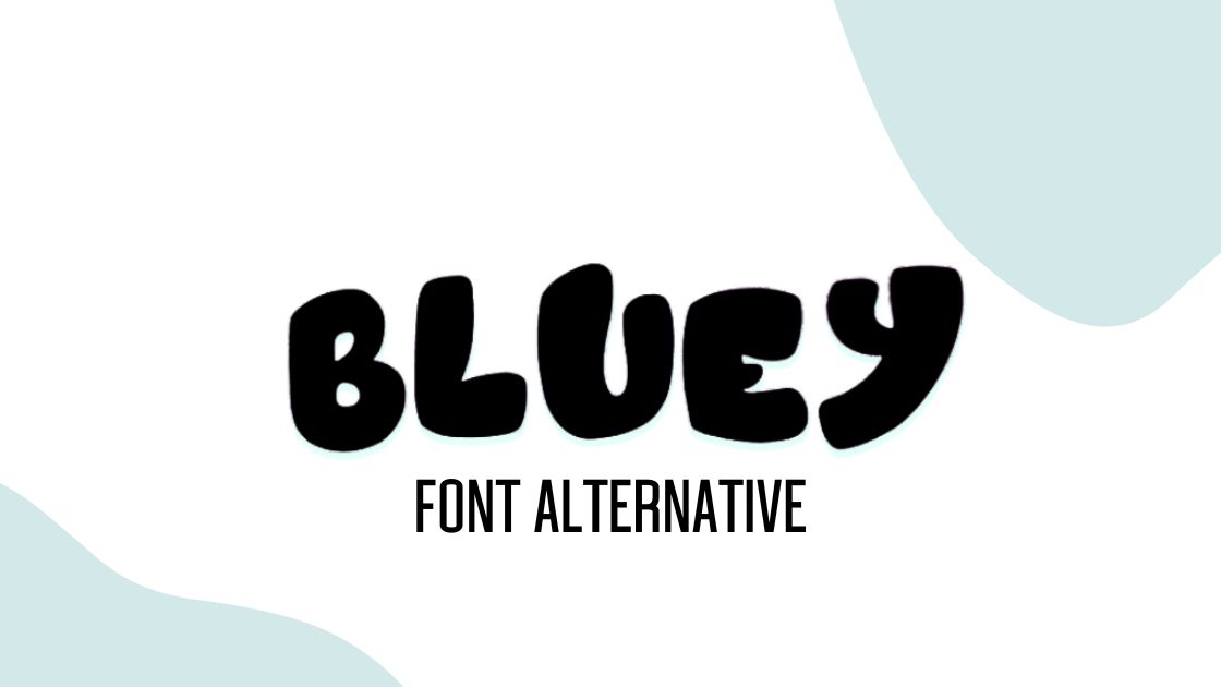 The image shows the text "BLUEY FONT ALTERNATIVE" in a bold, playful font reminiscent of the style used in the "Bluey" TV series, set against a light background with a subtle design element.