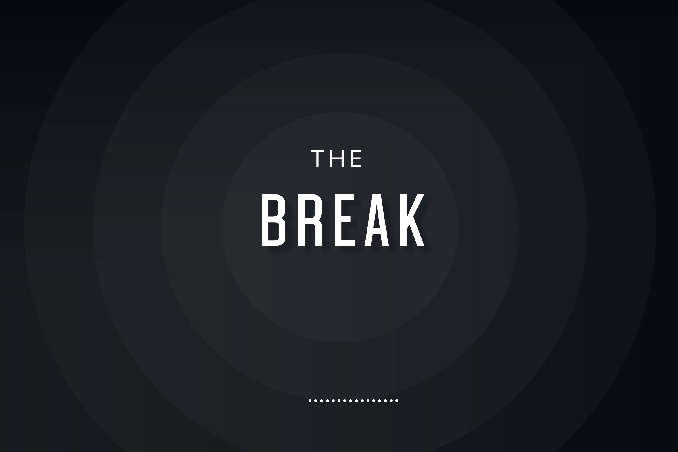 A dark, circular gradient background with the words "THE BREAK" in the center, written using Wellston font for a simple and modern design.