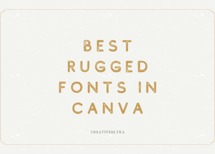 Best Rugged Fonts in Canva Feature Image