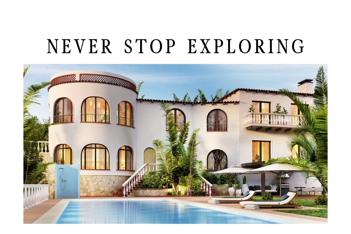 A bright and inviting poster featuring a luxury house with a pool, with the slogan 'NEVER STOP EXPLORING' above it.