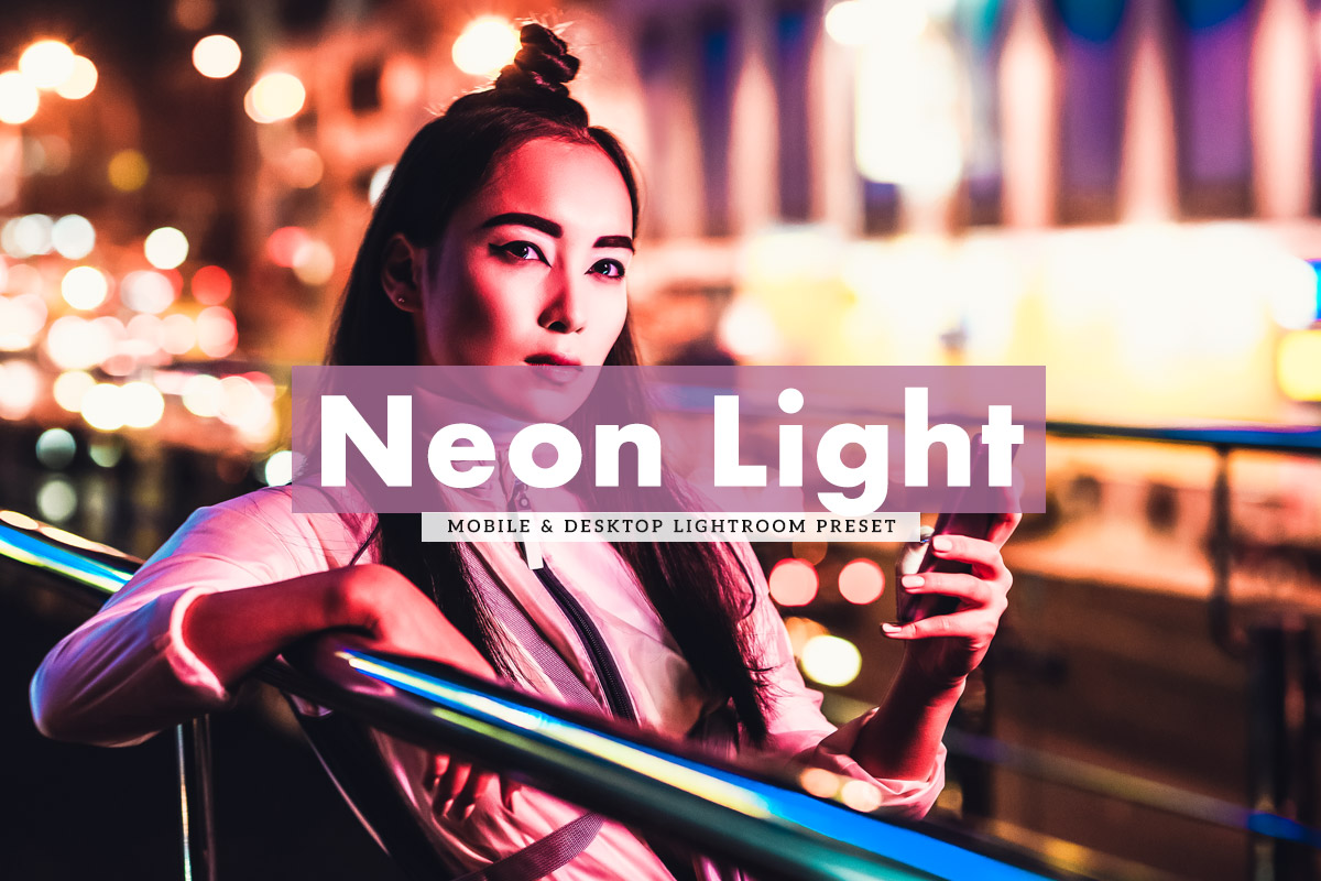 Neon Light Lightroom Preset For Mobile & Desktop Cover