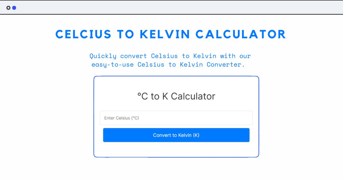a screenshot of a Celsius to Kelvin Converter & Calculator