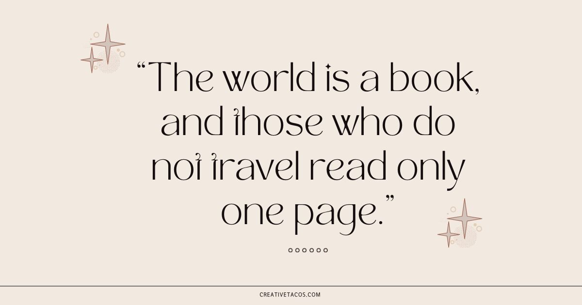Quote in elegant font says, "The world is a book, and those who do not travel read only one page." Includes small star decorations, conveying inspiration.
