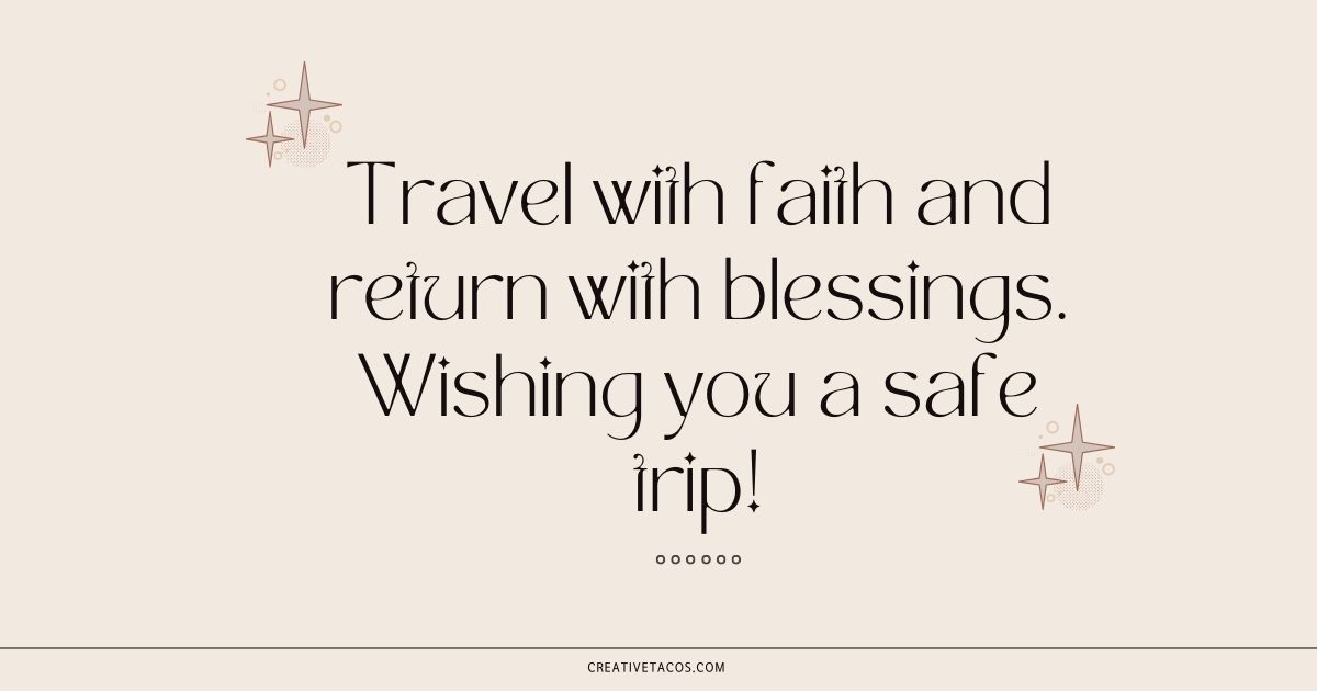 Elegant text reads, "Travel with faith and return with blessings. Wishing you a safe trip!" on a beige background with decorative stars.